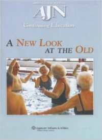 A New Look at the Old : A Continuing Education Activity focused on Healthcare for our Aging Population