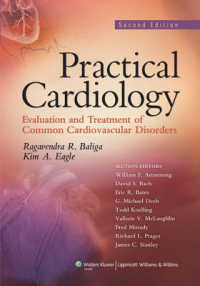 Practical Cardiology : Evaluation and Treatment of Common Cardiovascular Disorders （2ND）