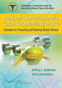 The Exercise Professional's Guide to Optimizing Health : Strategies for Preventing and Reducing Chronic Disease