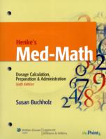 Henke's Med-Math : Dosage Calculation, Preparation & Administration （6 PAP/CDR/）