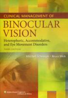 Clinical Management of Binocular Vision : Heterophoric, Accommodative, and Eye Movement Disorders （3TH）