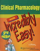 Clinical Pharmacology Made Incredibly Easy! (Made Incredibly Easy) （3TH）