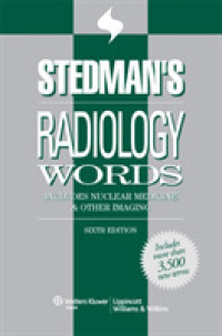 ステッドマン放射線医学用語辞典（第６版）<br>Stedman's Radiology Words : Includes Nuclear Medicine & Other Imaging (Stedman's Word Book) （6TH）
