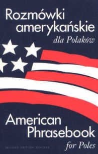 Rozmowki Amerykanskie Dla Polakow/American Phrasebook for Poles （2 Revised）