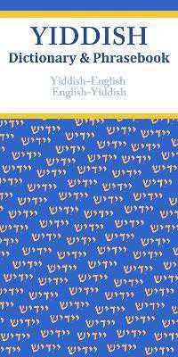 Yiddish-English/English-Yiddish Dictionary & Phrasebook