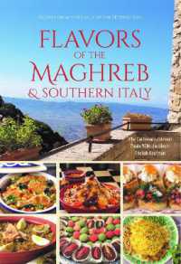 Flavors of the Maghreb : Authentic Recipes from the Land Where the Sun Sets (North Africa and Southern Italy)
