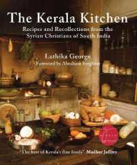 The Kerala Kitchen, Expanded Edition : Recipes and Recollections from the Syrian Christians of South India