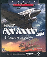 Microsoft Flight Simulator 2004 : A Century of Flight (Official Strategies & Secrets)