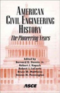 American Civil Engineering History - the Pioneering Years : Proceedings of the Fourth National Congress on Civil Engineering History and Heritage Held in Washington, DC, November 2-6, 2002, during the ASCE Civil Engineering Conference and Exposition （illustrated）