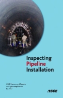 Inspecting Pipeline Installation (Asce Manuals and Reports on Engineering Practice)