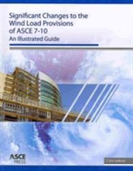 Significant Changes to the Wind Load Provisions of ASCE 7-10 : An Illustrated Guide