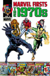 Marvel Firsts, the 1970's 2 (Marvel Firsts)