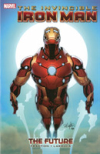 The Invincible Iron Man 11 : The Future (Iron Man) （Reprint）