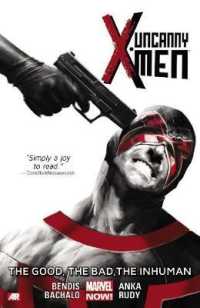 Uncanny X-Men 3 : The Good, the Bad, the Inhuman (X-men)