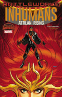 Inhumans : Attilan Rising (Inhumans)