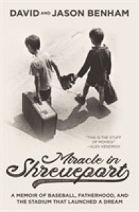 Miracle in Shreveport : A Memoir of Baseball, Fatherhood, and the Stadium that Launched a Dream