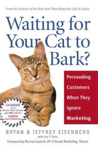 Waiting for Your Cat to Bark? : Persuading Customers When They Ignore Marketing （HAR/COM）