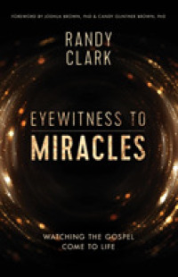 Eyewitness to Miracles : Watching the Gospel Come to Life