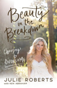 Beauty in the Breakdown : Choosing to Overcome