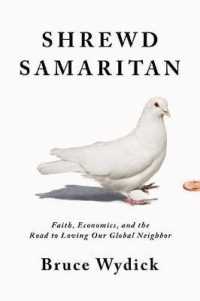 Shrewd Samaritan : Faith, Economics, and the Road to Loving Our Global Neighbor