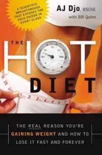 The Hot Diet : The Real Reason You're Gaining Weight . . . and How to Lose It Fast and Forever