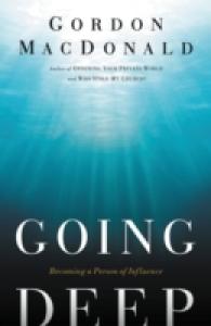 Going Deep : Becoming a Person of Influence
