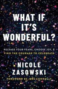 What If It's Wonderful? : Release Your Fears, Choose Joy, and Find the Courage to Celebrate