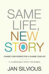 Same Life, New Story : Change Your Perspective to Change Your Life