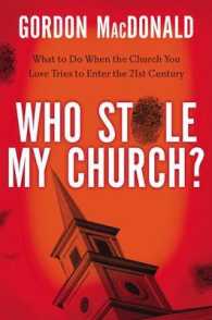 Who Stole My Church : What to Do When the Church You Love Tries to Enter the 21st Century