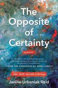 The Opposite of Certainty : Fear, Faith, and Life in between