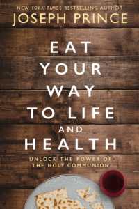 Eat Your Way to Life and Health : Unlock the Power of the Holy Communion （ITPE）