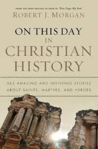 On This Day in Christian History : 365 Amazing and Inspiring Stories about Saints, Martyrs and Heroes