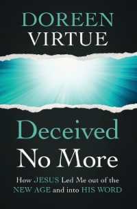 Deceived No More : How Jesus Led Me out of the New Age and into His Word