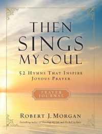 Then Sings My Soul Prayer Journal : 52 Hymns that Inspire Joyous Prayer
