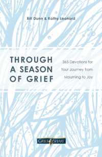 Through a Season of Grief : 365 Devotions for Your Journey from Mourning to Joy