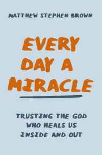 Every Day a Miracle : Trusting the God Who Heals Us inside and Out