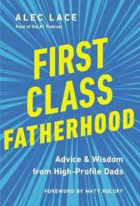 First Class Fatherhood : Advice and Wisdom from High-Profile Dads