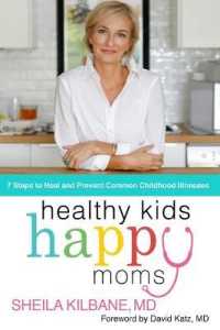 Healthy Kids, Happy Moms : 7 Steps to Heal and Prevent Common Childhood Illnesses