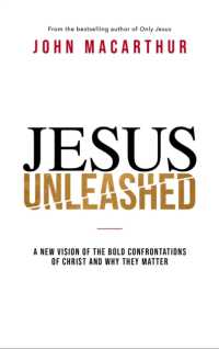 Jesus Unleashed : A New Vision of the Bold Confrontations of Christ and Why They Matter