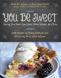 You Be Sweet : Sharing Your Heart One Down-Home Dessert at a Time