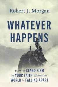 Whatever Happens : How to Stand Firm in Your Faith When the World Is Falling Apart