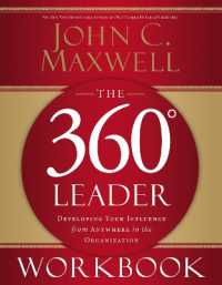 The 360 Degree Leader Workbook : Developing Your Influence from Anywhere in the Organization