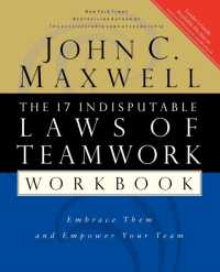 The 17 Indisputable Laws of Teamwork Workbook : Embrace Them and Empower Your Team