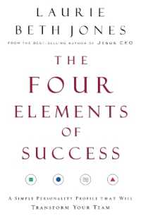 The Four Elements of Success : A Simple Personality Profile that will Transform Your Team