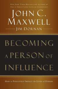 Becoming a Person of Influence : How to Positively Impact the Lives of Others