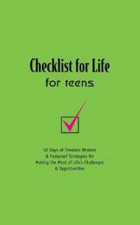 Checklist for Life for Teens : 40 Days of Timeless Wisdom and Foolproof Strategies for Making the Most of Life's Challenges and Opportunities