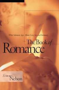 The Book of Romance : What Solomon Says about Love, Sex, and Intimacy