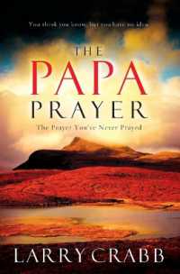 The Papa Prayer : The Prayer You've Never Prayed
