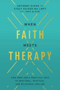 When Faith Meets Therapy : Find Hope and a Practical Path to Emotional, Spiritual, and Relational Healing