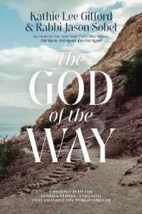 The God of the Way : A Journey into the Stories, People, and Faith That Changed the World Forever